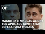 Nikolas aciona TCU após AGU contratar defesa para Moraes contra Lei Magnitsky