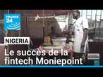 Le succès de Moniepoint, la fintech nigériane qui a levé 110 millions de dollars • FRANCE 24