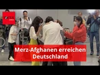 Tränen und Umarmungen: Hier kommen die Merz-Afghanen in Deutschland an
