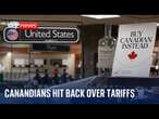 Canadians boycott US goods & cancel holidays over Trump's tariffs