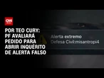 Alerta falso: PF avaliará pedido para abrir inquérito sobre suposto ataque hacker | AGORA CNN