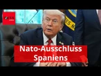 Trump schlägt Nato-Ausschluss Spaniens vor