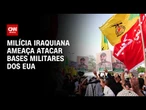 Milícia xiita apoiada pelo Irã ameaça atacar bases dos EUA no Oriente Médio | CNN BRASIL