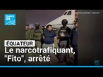 Équateur : l'un des plus dangereux narcotrafiquant, "Fito", arrêté • FRANCE 24
