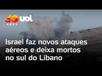 Israel segue com ataques ao sul do Líbano após Hezbollah rejeitar acordo de cessar-fogo; vídeo