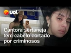 Cantora sertaneja tem cabelo cortado em frente de casa por criminosos em SC; veja vídeo