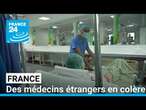 France : des médecins étrangers en colère, dénoncent salaires bas et manque de reconnaissance