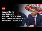 Caso Ruy Ferraz: Mulher detida teve participação logística no crime, diz secretário | LIVE CNN