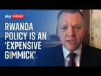 Labour MP brands government's Rwanda policy 'an expensive gimmick'