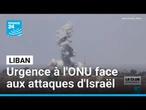 Israël accélère ses opérations au Liban, réunion d'urgence à l'ONU • FRANCE 24