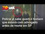 Polícia de SP identifica homem de boné que acompanhava advogado antes de sua morte