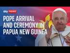 Watch live: Pope Francis' arrival and ceremony in Papua New Guinea