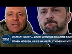 PUTINS KRIEG: Dramatisch! "Dann wird die Ukraine sich fügen müssen, ob es ihr gefällt oder nicht!"