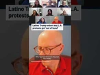 Latino Trump voters say L.A. protests got 'out of hand'