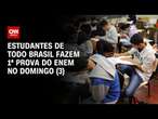 Estudantes de todo Brasil fazem 1º prova do Enem no domingo (3) | AGORA CNN