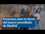 Protesta de las trabajadoras sexuales tras el cierre judicial del mayor prostíbulo de Madrid