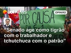 Senado congela 6x1e se mostra 'tigrão' com trabalhador e 'tchutchuca' com patrão | Sakamoto