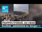 Frappes d'Israël au Liban : Baalbek, patrimoine en danger • FRANCE 24