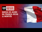 Avião cai na França e deixa 11 mortos | AGORA CNN