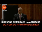 Discurso de Moraes na abertura do 1º dia do 14º Fórum de Lisboa