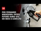 Análise: Diesel futuro subiu 15% em meio a conflito entre Israel e Irã | CNN PRIME TIME