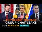 How did a journalist end up in a top secret US military group chat? | BBC Newscast