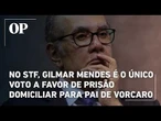 No STF, Gilmar Mendes é o único voto a favor de prisão domiciliar para pai de Daniel Vorcaro