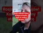 Rosja atakuje Kijów! Kolejny brutalny atak na stolicę Ukrainy