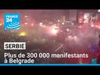 Marée humaine en Serbie: jusqu'à 325 000 manifestants réunis à Belgrade • FRANCE 24