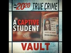 True Crime Vault: A Captive Student