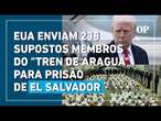 Trump envia 238 supostos membros de grupo criminoso da Venezuela para prisão em El Salvador