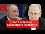 Die Russen sollten dabei sein - aber wir sollten ihnen unsere Meinung sagen