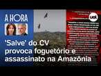 CV na Amazônia: 'Salve' de facção criminosa provoca foguetório e assassinato na Amazônia | Toledo