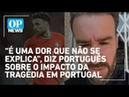 "É uma dor que não se explica", diz português sobre o impacto da tragédia em Portugal | O POVO NEWS