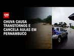Pernambuco tem alagamentos e queda de árvores; aulas foram suspensas | CNN PRIME TIME