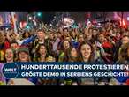 SERBIEN: Massenproteste gegen Vučić – Hunderttausende fordern ein Ende der Korruption!