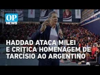 Haddad ironiza situação da Argentina e critica gestão de Tarcísio em evento em Campinas | #OP News