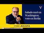 Saludo nazi en Washington, voto en Berlín I Enfoque Enric Juliana