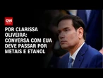Conversa com EUA deve passar por metais e etanol | LIVE CNN