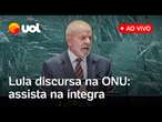 Lula na ONU ao vivo: veja discurso na Assembleia Geral das Nações Unidas com chefes de Estado