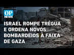 Israel ordena novos ataques à Faixa de Gaza: Hamas fala em violação de cessar-fogo | O POVO NEWS