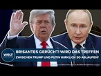 UKRAINE: Alaska! Brisantes Gerücht über Putin-Treffen! Diese Trump-Taktik wirft massive Fragen auf
