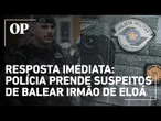 Presos os atiradores que atacaram o tenente da Rota, irmão de Eloá Pimentel, em SP