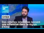 Syrie : après cinq ans de fronts gelés, des jihadistes lancent une offensive dans la région d'Alep