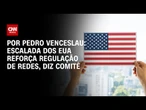 Escalada dos EUA reforça regulação de redes, diz comitê | CNN 360º