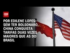 Análise: Sem ter Bolsonaro, China conquista tarifas duas vezes maiores que as do Brasil | CNN ARENA
