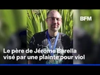 Lyhanna: le père de Jérôme Barella avait été visé par une plainte pour viol sur sa petite-fille