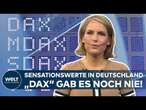 DEUTSCHLAND: DAX gab es noch nie! Deutscher Aktienindex erzielt nie dagewesenen Rekordhoch!