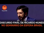 Assista à íntegra do discurso final de Ricardo Nunes no seminário da Esfera Brasil