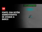 Crise com a Venezuela: EUA detêm sobreviventes de ataque a barco, diz fonte | CNN PRIME TIME